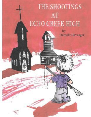 The Shootings at Echo Creek High 1