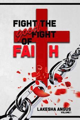 Fight the Good Fight of Faith 1