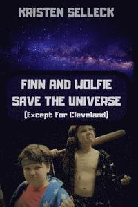 bokomslag Finn and Wolfie Save the Universe (Except for Cleveland)