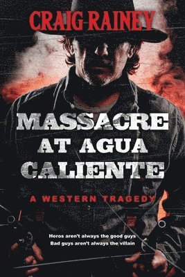 Craig Rainey - Massacre at Agua Caliente, Häftad