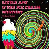 bokomslag Little Ant & the Ice Cream Mystery
