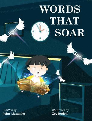 John Alexander - Words That Soar, Inbunden
