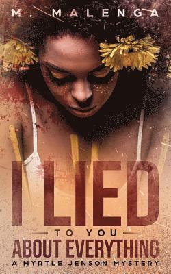 I Lied To You About Everything