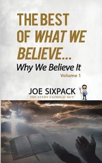 bokomslag Best of What We Believe... Why We Believe It