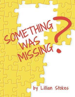 Lillian Stokes - Something Was Missing?, Häftad