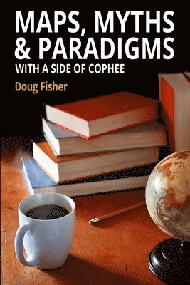 Maps, Myths & Paradigms 1