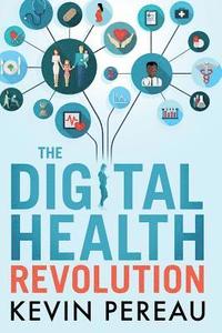 bokomslag The Digital Health Revolution