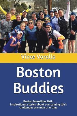 bokomslag Boston Buddies: Boston Marathon 2018: Inspirational stories about overcoming life's challenges one mile at a time