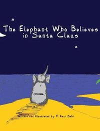 bokomslag The Elephant Who Believes in Santa Claus
