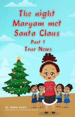 Maha Gabir - The night Maryam met Santa Claus-part 1-True News, Häftad