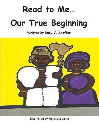 Ruby V. Shaffer - Read to Me...Our True Beginning, Häftad