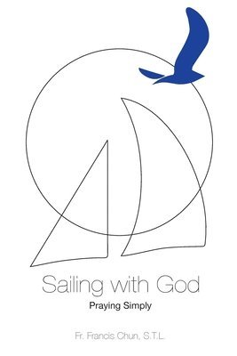 Sailing with God: Praying Simply 1