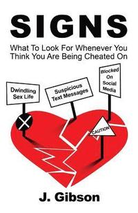 bokomslag Signs: What To Look For Whenever You Think You Are Being Cheated On