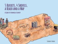 bokomslag 5 Buckets, 4 Shovels, a Beach and a Map: A Guide to Financial Security