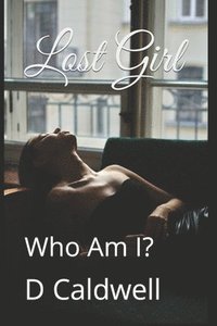 bokomslag Lost Girl: Who Am I?