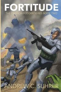 bokomslag Fortitude (The Cannon Fodder Series Book 2)