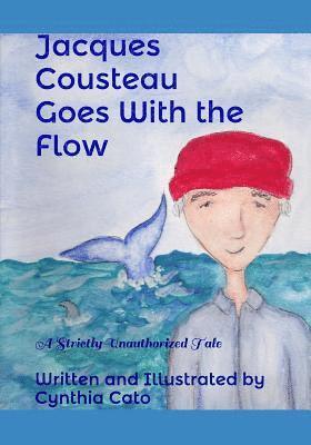 Jacques Cousteau Goes With the Flow: A Strictly Unauthorized Tale 1