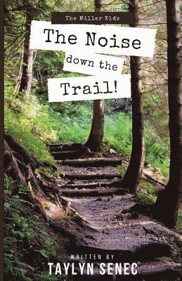 Taylyn Senec - Noise Down the Trail, Häftad