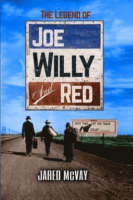 The Legend of Joe, Willy, and Red 1