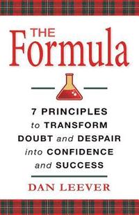 bokomslag The Formula: 7 Principles to Transform Doubt and Despair into Confidence and Success
