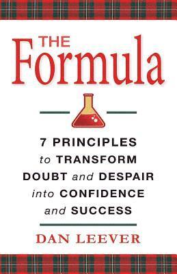 The Formula: 7 Principles to Transform Doubt and Despair into Confidence and Success 1