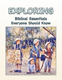 bokomslag Exploring Biblical Essentials Everyone Should Know