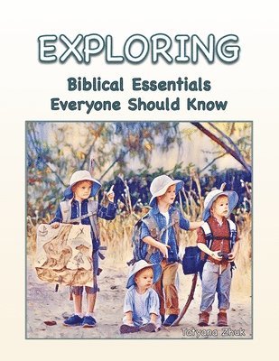 bokomslag Exploring Biblical Essentials Everyone Should Know