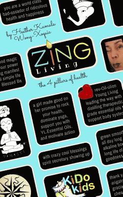 bokomslag Zing Living, the 4 Pillars of Health: Health & Yoga Lifestyle with Young Living Essential Oils