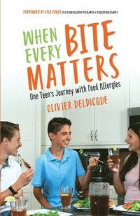 bokomslag When Every Bite Matters: One Teen's Journey with Food Allergies