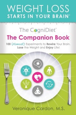 bokomslag The CogniDiet Companion Book: 100 (Almost) Experiments to Rewire Your Brain, Lose the Weight and Enjoy Life