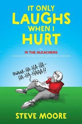 Steve Moore - It Only Laughs When I Hurt, Häftad