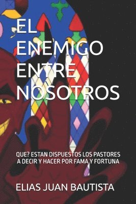 El Enemigo Entre Nosotros: Los Diez Mandamientos Del Pastor 1