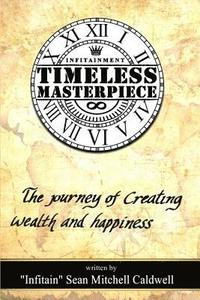bokomslag Timeless Masterpiece: The Journey of Creating Wealth & Happiness