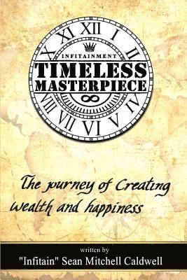 bokomslag Timeless Masterpiece: The Journey of Creating Wealth & Happiness