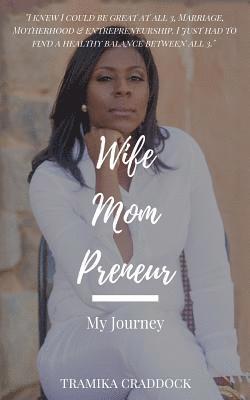 Wife Mom Preneur: My Journey 1