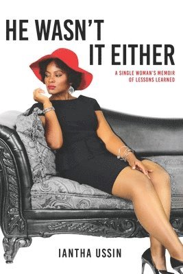 He Wasn't It Either: A Single Woman's Memoir of Lessons Learned 1