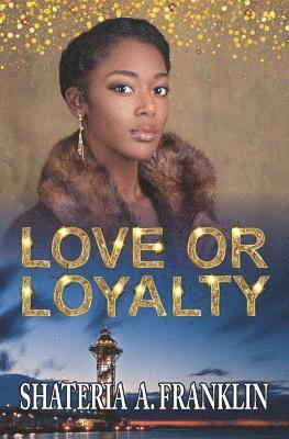 Love or Loyalty 1