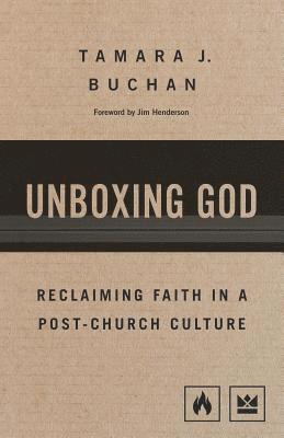 Unboxing God: Reclaiming Faith in a Post-Church Culture 1