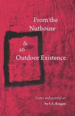 From The Nuthouse and an Outdoor Existence 1