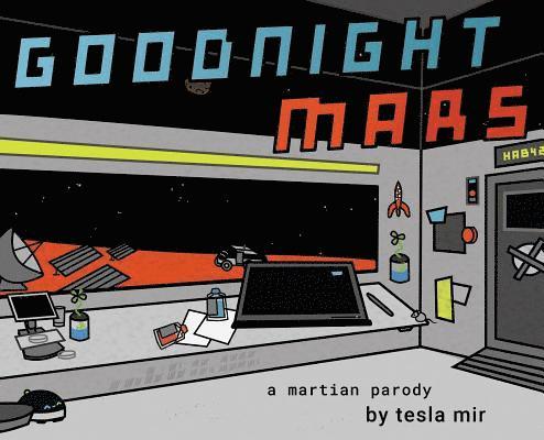 Tesla Mir - Goodnight Mars: A Sci-Fi STEM Parody, Inbunden