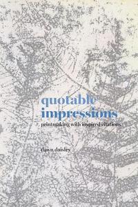 bokomslag quotable impressions: printmaking with inspired citations