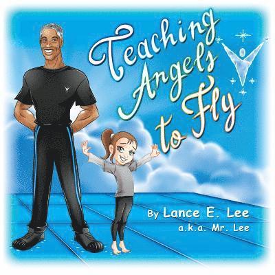 Teaching Angels to Fly 1