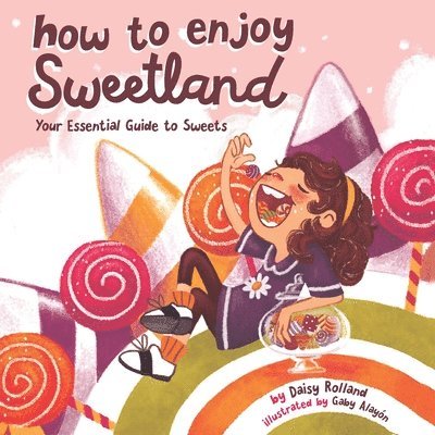 How to Enjoy Sweetland: Your Essential Guide to Sweets 1