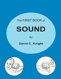 bokomslag The First Book of Sound: A Basic Guide to the Science of Acoustics