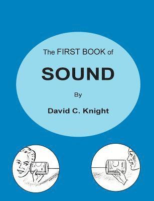 bokomslag The First Book of Sound: A Basic Guide to the Science of Acoustics