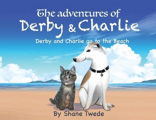 Shane K. Twede, Shane K Twede - The Adventures of Derby & Charlie: Derby & Charlie go to the Beach-the power of influence, Häftad