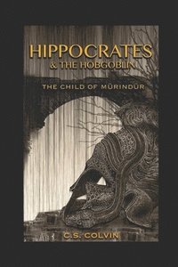 bokomslag Hippocrates and the Hobgoblin: The Child of Murindur