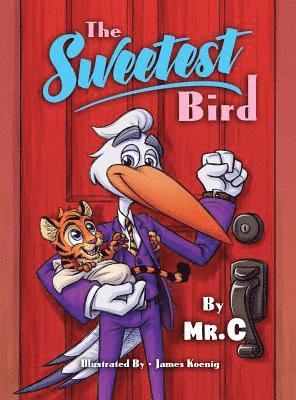 Mr C. - The Sweetest Bird, Inbunden