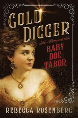 bokomslag Gold Digger: The Remarkable Baby Doe Tabor