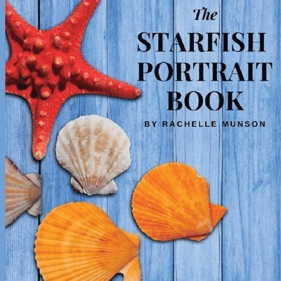 Rachelle Munson - The Starfish Portrait Book, Häftad